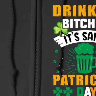 Drink Up Bitches It Funny St Full Zip Hoodie