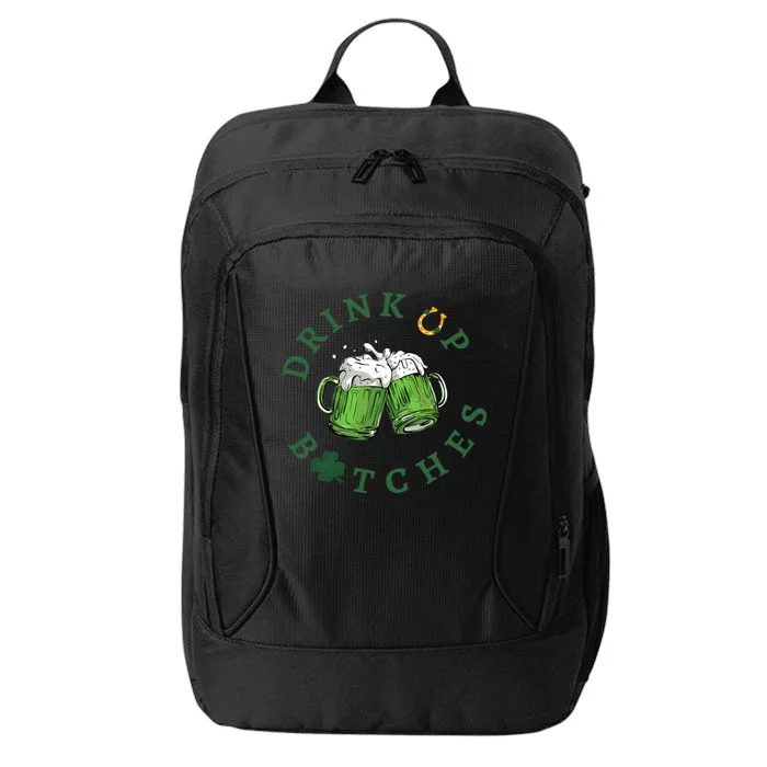 Drink Up Btches Irish Day St Patricks Day Beer Drinking Team City Backpack