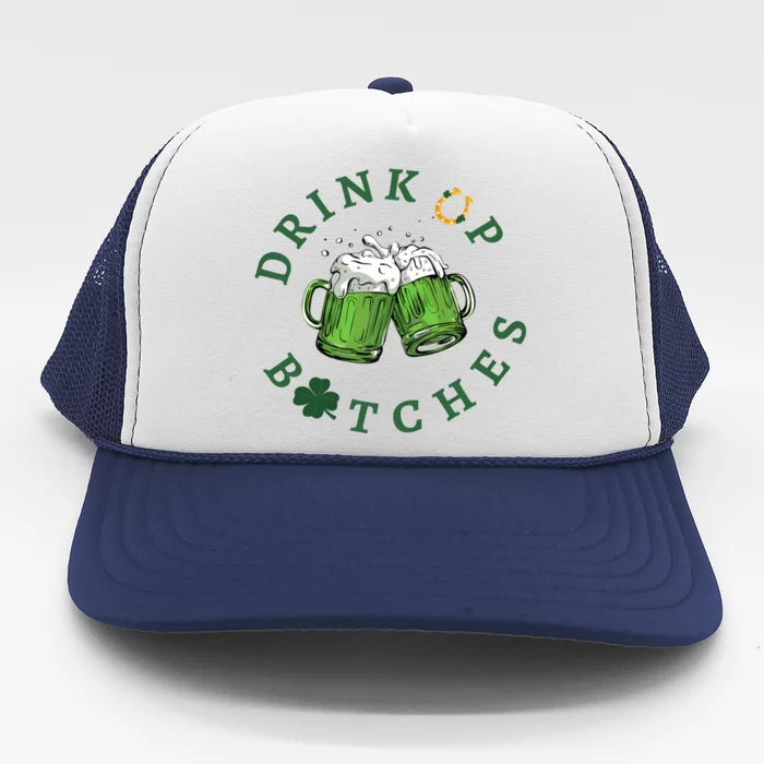 Drink Up Btches Irish Day St Patricks Day Beer Drinking Team Trucker Hat