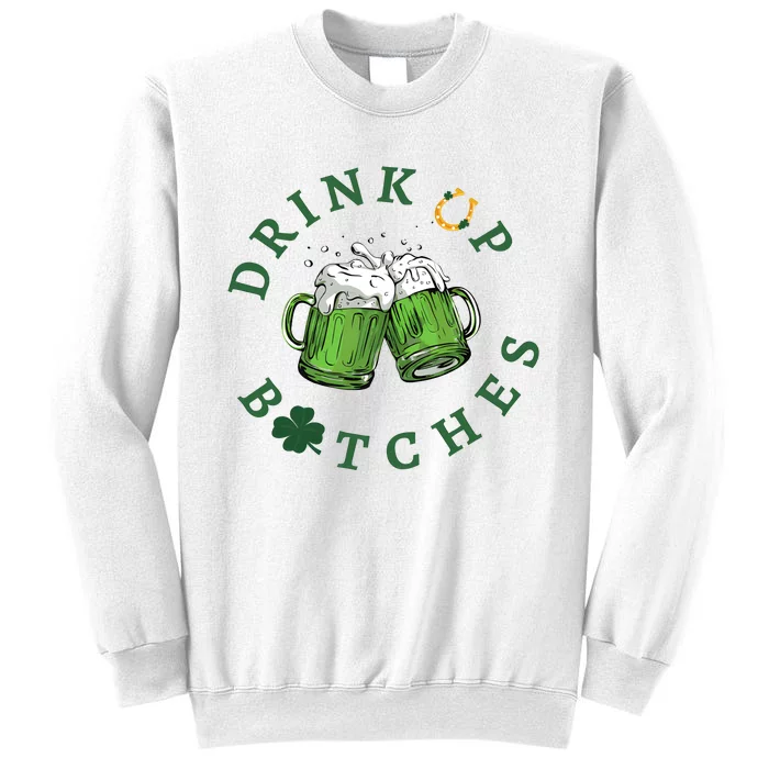 Drink Up Btches Irish Day St Patricks Day Beer Drinking Team Sweatshirt