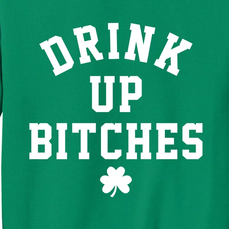 Drink Up Bitches Funny St Patrick's Day Party Sweatshirt