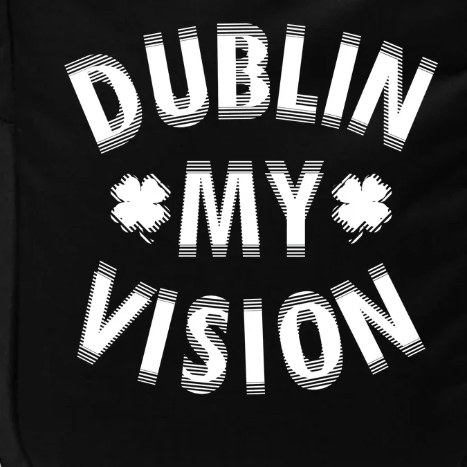 Dublin My Vision Drunk Clover St. Patrick's Day Drinking Impact Tech Backpack