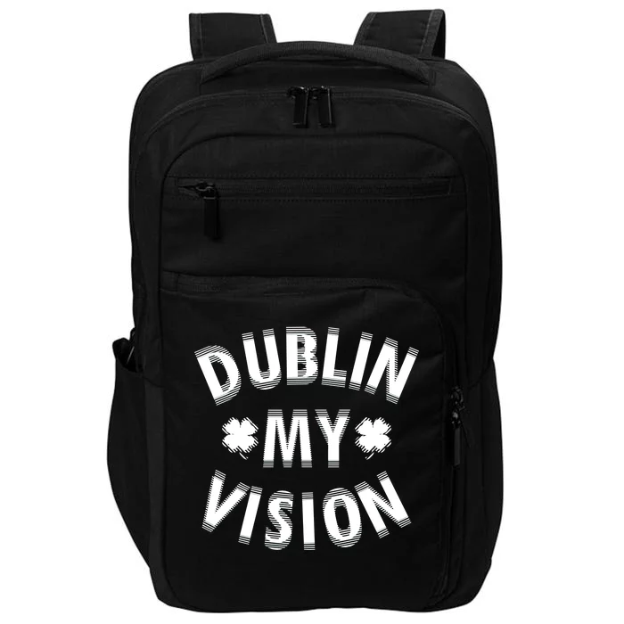 Dublin My Vision Drunk Clover St. Patrick's Day Drinking Impact Tech Backpack