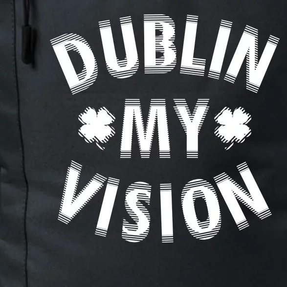 Dublin My Vision Drunk Clover St. Patrick's Day Drinking Daily Commute Backpack