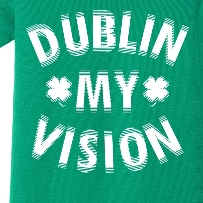 Dublin My Vision Drunk Clover St. Patrick's Day Drinking Baby Bodysuit