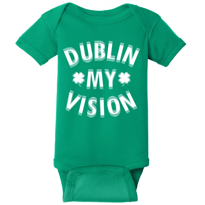 Dublin My Vision Drunk Clover St. Patrick's Day Drinking Baby Bodysuit