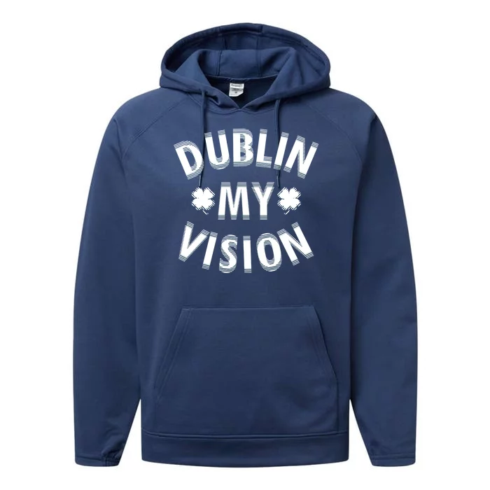 Dublin My Vision Drunk Clover St. Patrick's Day Drinking Performance Fleece Hoodie