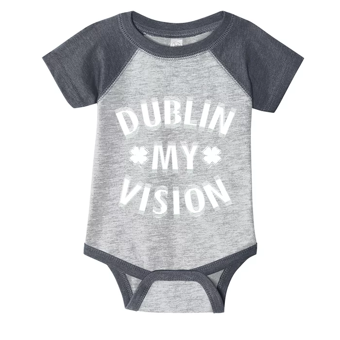 Dublin My Vision Drunk Clover St. Patrick's Day Drinking Infant Baby Jersey Bodysuit