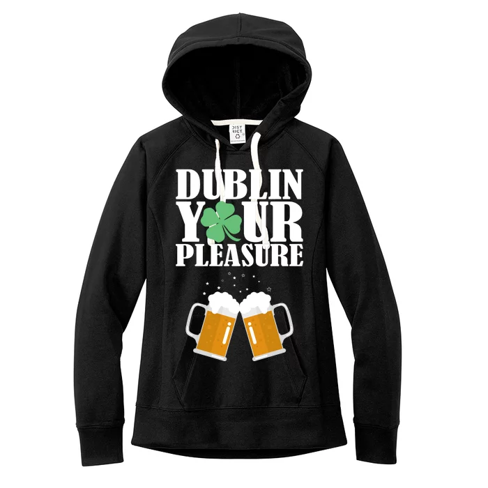 Dublin Your Pleasure Irish Beer Clover Women's Fleece Hoodie