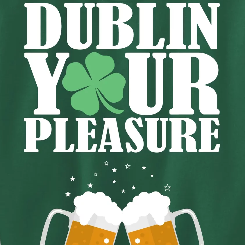 Dublin Your Pleasure Irish Beer Clover Kids Sweatshirt