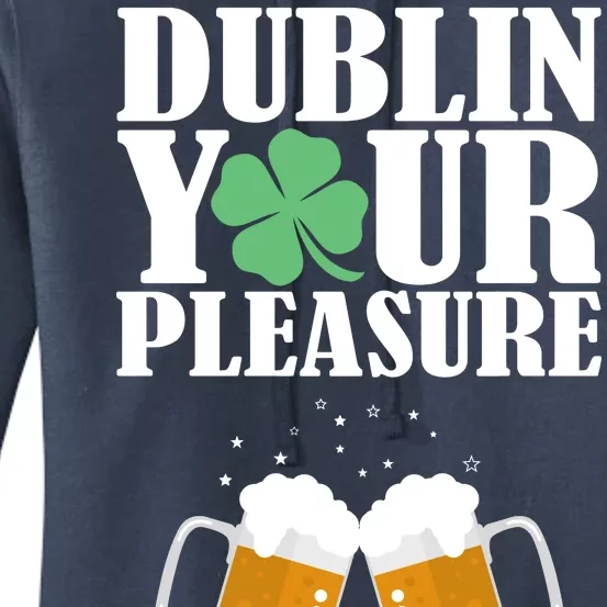 Dublin Your Pleasure Irish Beer Clover Women's Pullover Hoodie