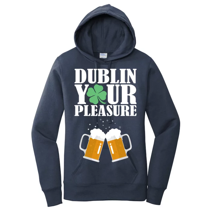 Dublin Your Pleasure Irish Beer Clover Women's Pullover Hoodie