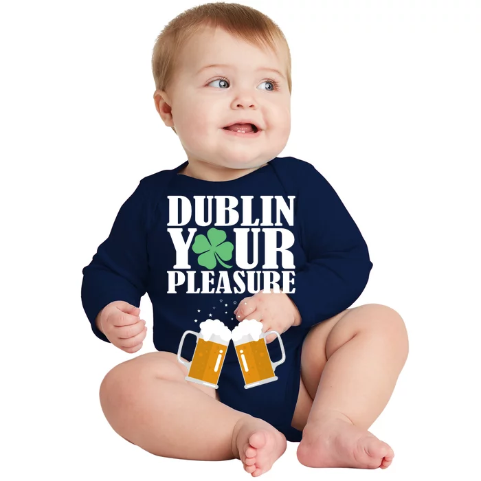 Dublin Your Pleasure Irish Beer Clover Baby Long Sleeve Bodysuit