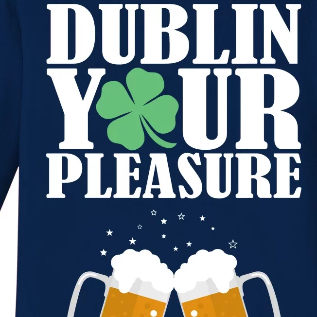 Dublin Your Pleasure Irish Beer Clover Baby Long Sleeve Bodysuit