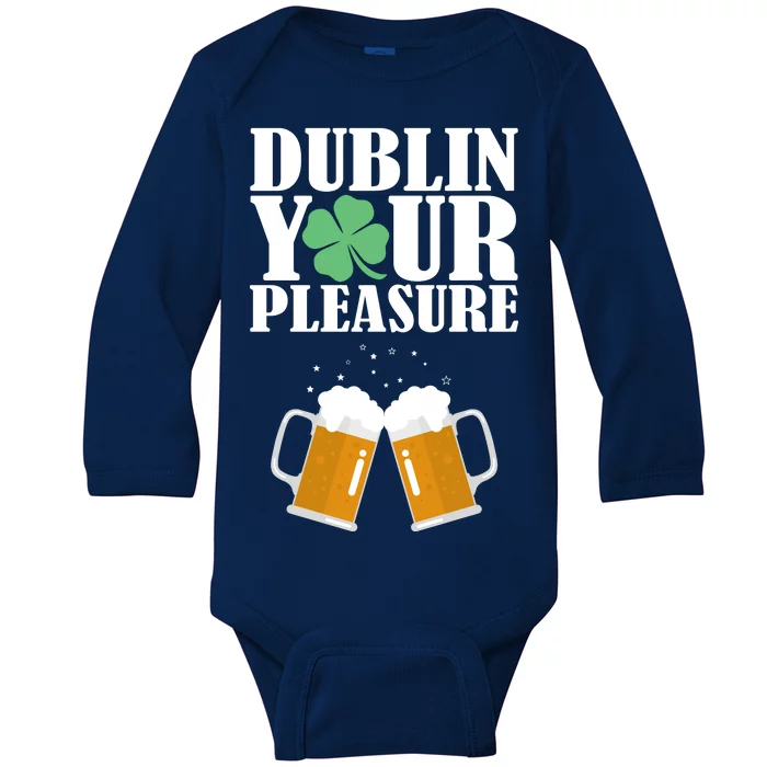 Dublin Your Pleasure Irish Beer Clover Baby Long Sleeve Bodysuit