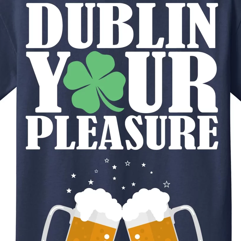 Dublin Your Pleasure Irish Beer Clover Kids T-Shirt