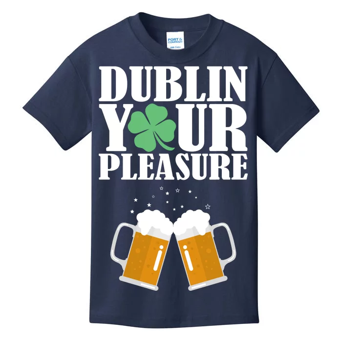 Dublin Your Pleasure Irish Beer Clover Kids T-Shirt