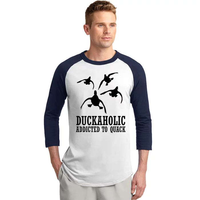 Duckaholic Addicted to Quack Baseball Sleeve Shirt