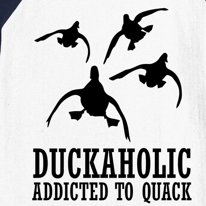 Duckaholic Addicted to Quack Baseball Sleeve Shirt