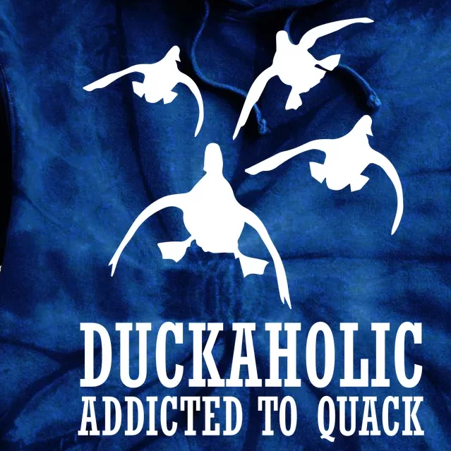 Duckaholic Addicted to Quack Tie Dye Hoodie