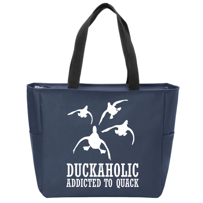 Duckaholic Addicted to Quack Zip Tote Bag