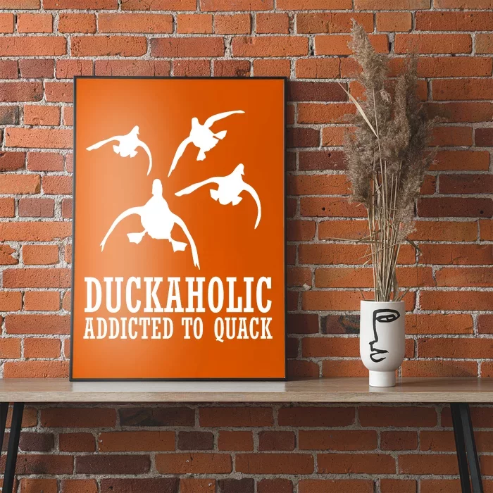 Duckaholic Addicted to Quack Poster