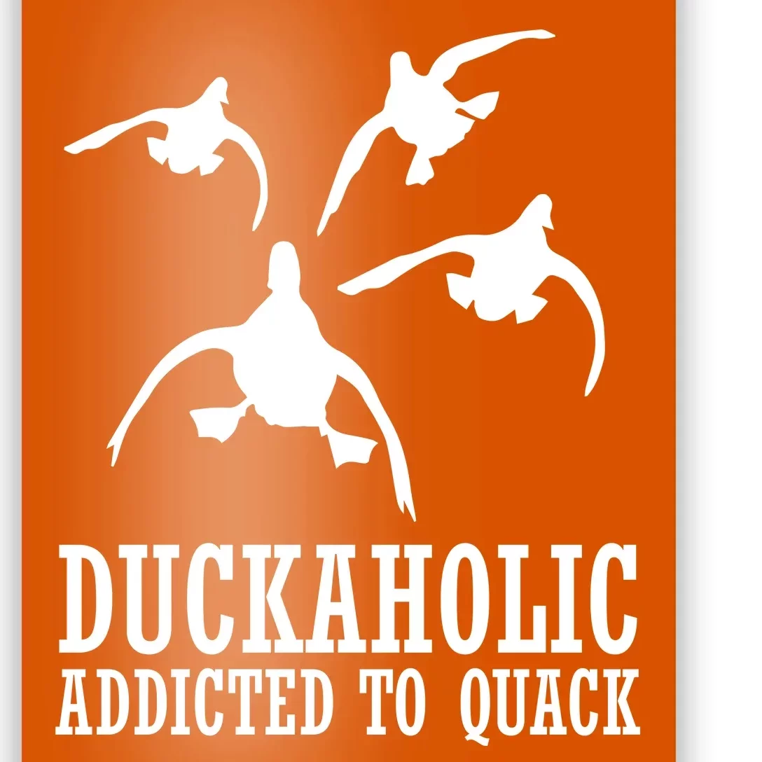 Duckaholic Addicted to Quack Poster