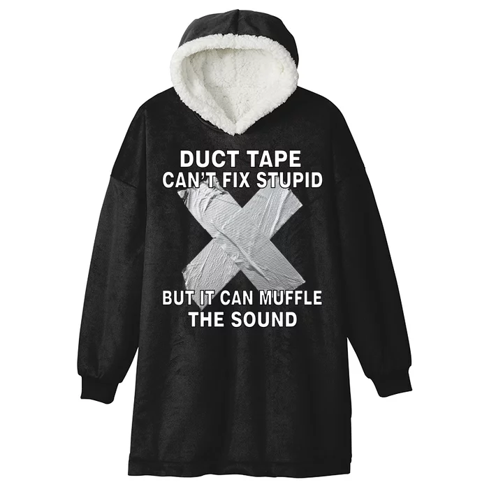 Duct Tape Can't Fix Stupid Hooded Wearable Blanket