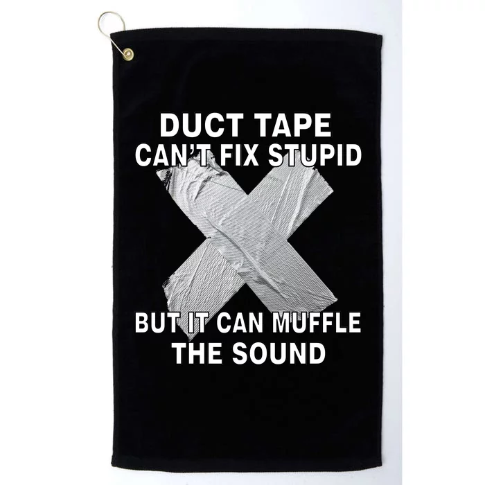 Duct Tape Can't Fix Stupid Platinum Collection Golf Towel