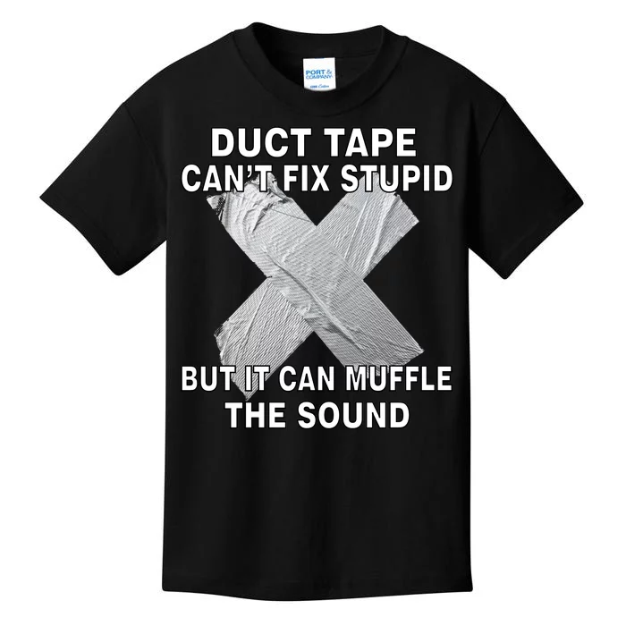 Duct Tape Can't Fix Stupid Kids T-Shirt