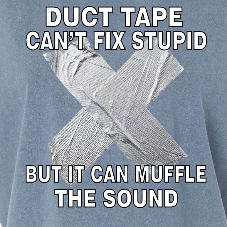 Duct Tape Can't Fix Stupid Garment-Dyed Women's Muscle Tee