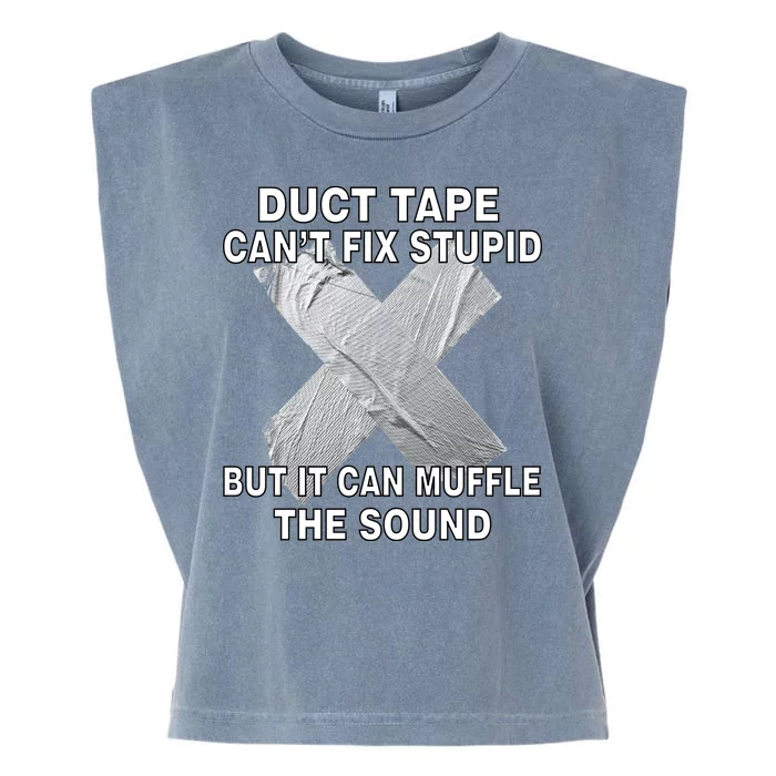 Duct Tape Can't Fix Stupid Garment-Dyed Women's Muscle Tee