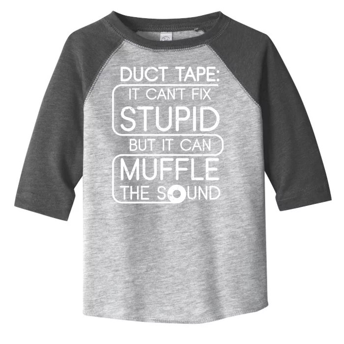 Duct Tape It Can't Fix Stupid But It Can Muffle The Sound Toddler Fine Jersey T-Shirt