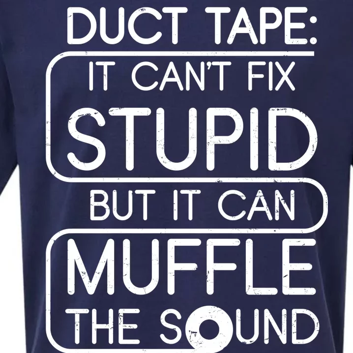 Duct Tape It Can't Fix Stupid But It Can Muffle The Sound Sueded Cloud Jersey T-Shirt