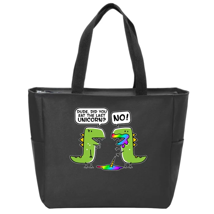 Dude Did You Eat The Last Unicorn? Zip Tote Bag