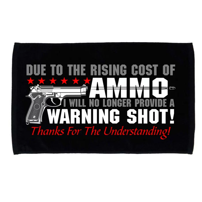 Due To Rising Cost Ammunition No Provide Warning Shot Microfiber Hand Towel