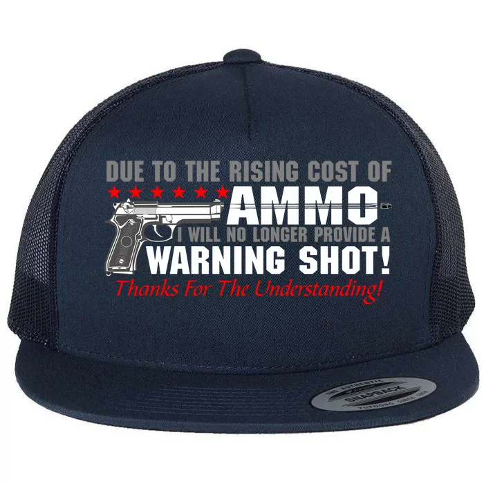 Due To Rising Cost Ammunition No Provide Warning Shot Flat Bill Trucker Hat