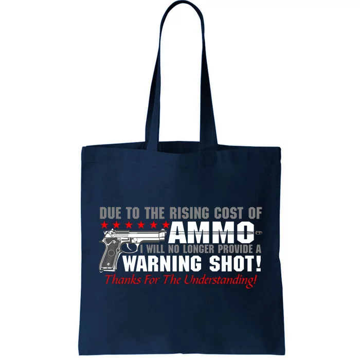 Due To Rising Cost Ammunition No Provide Warning Shot Tote Bag