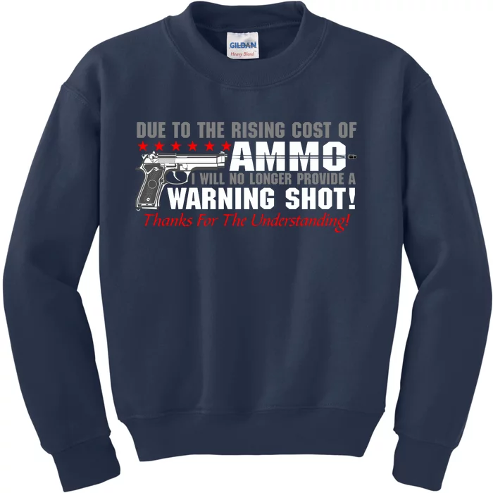 Due To Rising Cost Ammunition No Provide Warning Shot Kids Sweatshirt