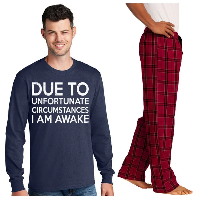 Due To Unfortunate Circumstances I Am Awake Long Sleeve Pajama Set