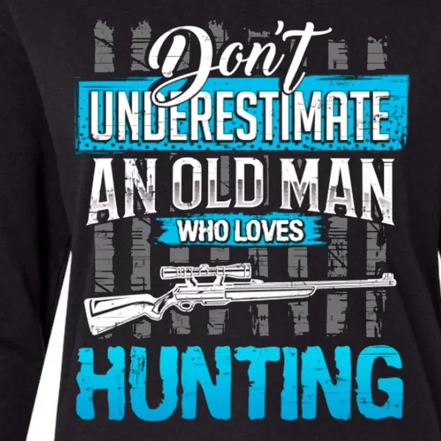 Don't Under Estimate An Old Man Who Loves Hunting Womens Cotton Relaxed Long Sleeve T-Shirt