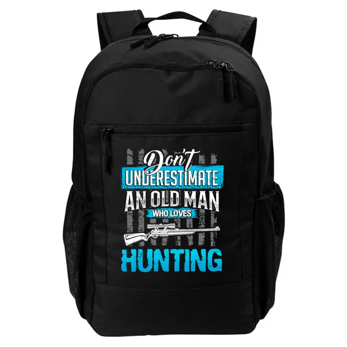 Don't Under Estimate An Old Man Who Loves Hunting Daily Commute Backpack