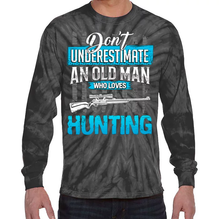 Don't Under Estimate An Old Man Who Loves Hunting Tie-Dye Long Sleeve Shirt