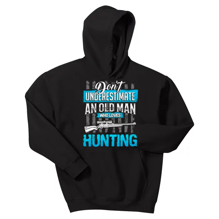 Don't Under Estimate An Old Man Who Loves Hunting Kids Hoodie