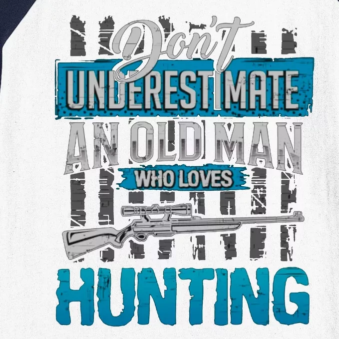 Don't Under Estimate An Old Man Who Loves Hunting Baseball Sleeve Shirt