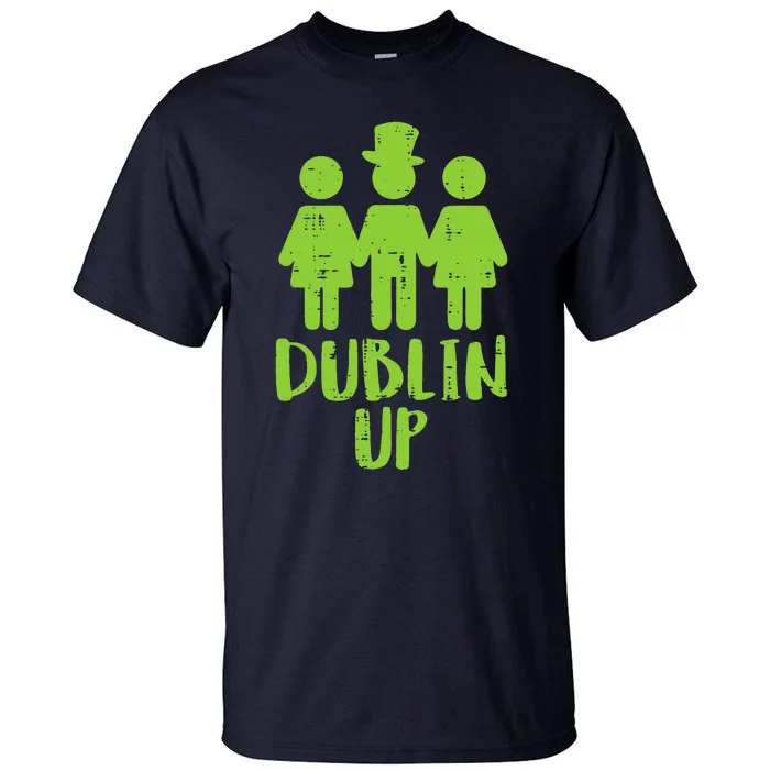 Dublin Up Funny St Patricks Day Irish Drinkin Team Tall T-Shirt