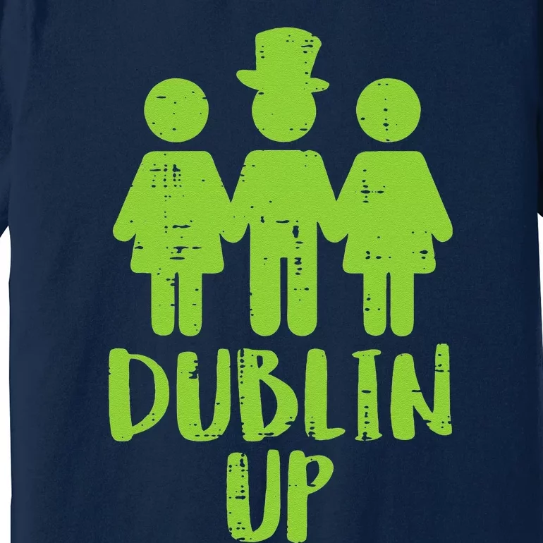 Dublin Up Funny St Patricks Day Irish Drinkin Team Premium T-Shirt