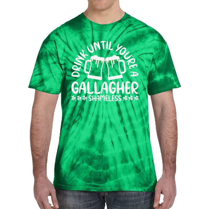 Drink Until Gallagher Cool Funny St Patricks Day Tie-Dye T-Shirt