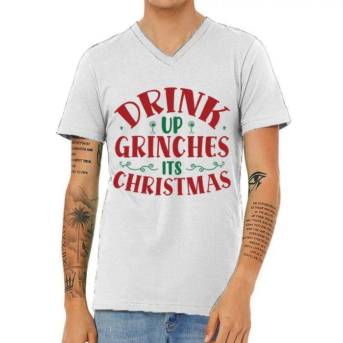 Drink Up Grinches Its Christmas V-Neck T-Shirt