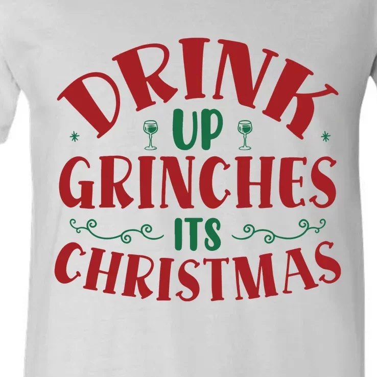 Drink Up Grinches Its Christmas V-Neck T-Shirt